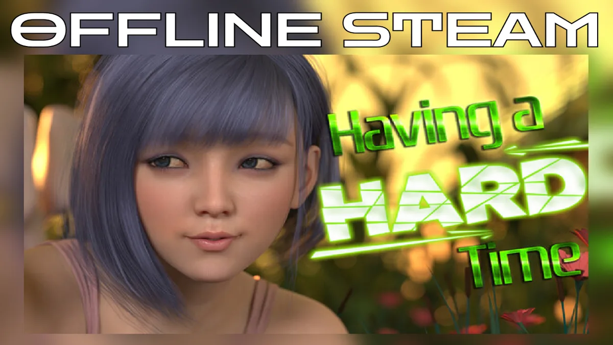 Having a HARD Time  |  Оффлайн Аккаунт Steam