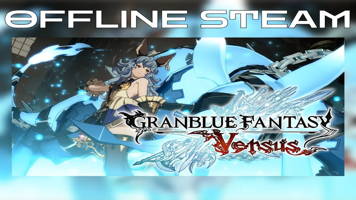 Granblue Fantasy: Versus  |  Оффлайн Аккаунт Steam