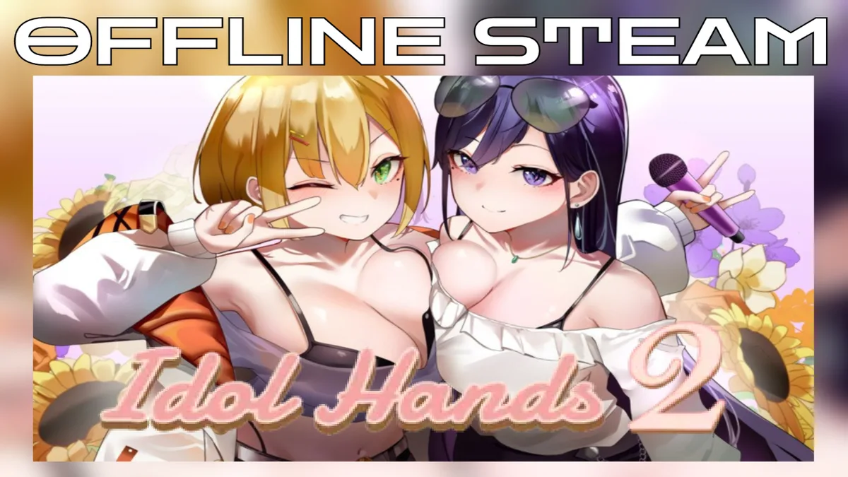 Idol Hands 2  |  Оффлайн Аккаунт Steam