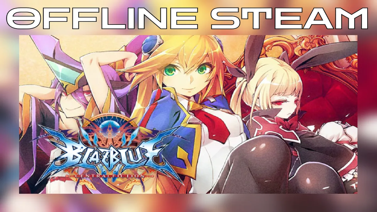 BlazBlue Centralfiction  |  Оффлайн Аккаунт Steam