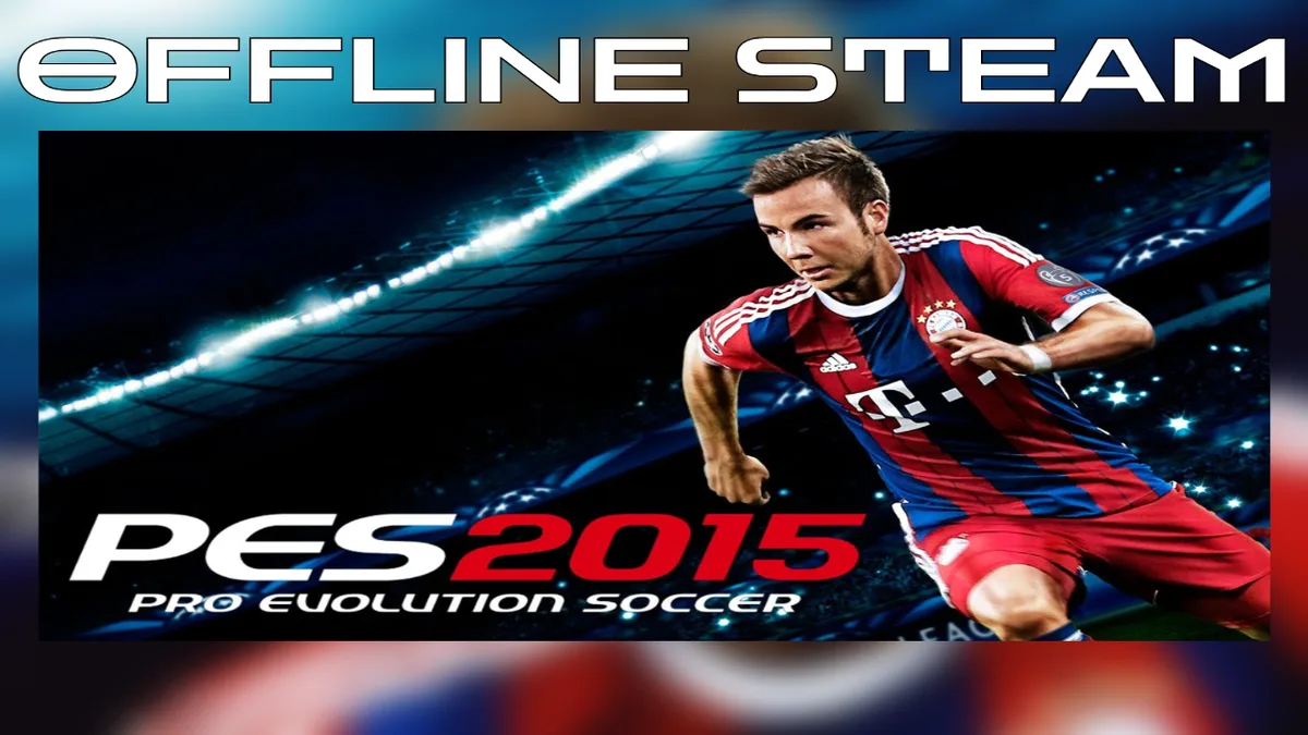 Pro Evolution Soccer 2015  |  Оффлайн Аккаунт Steam