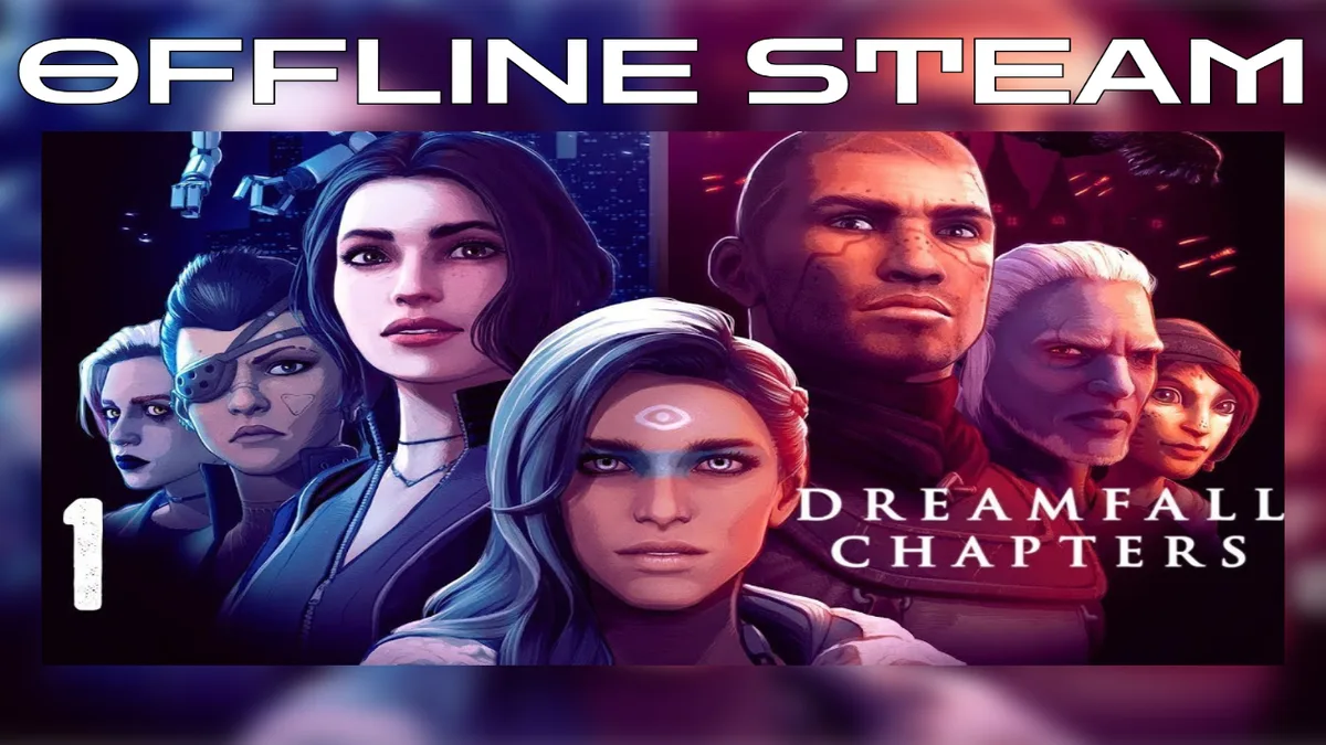 Dreamfall Chapters  |  Оффлайн Аккаунт Steam