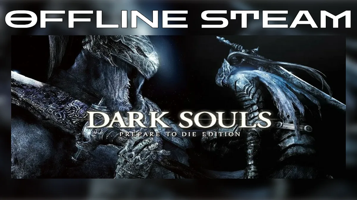 DARK SOULS: Prepare To Die Edition  |  Оффлайн Аккаунт Steam