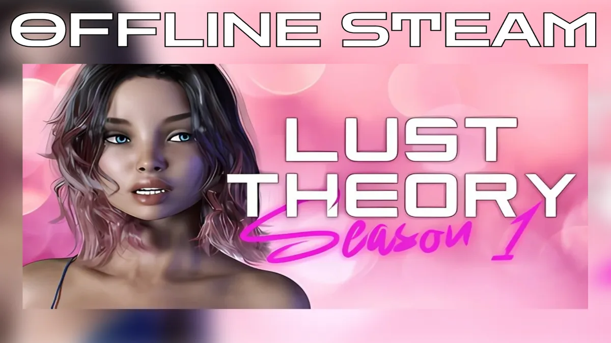 Lust Theory (Season 1)   |  Оффлайн Аккаунт Steam