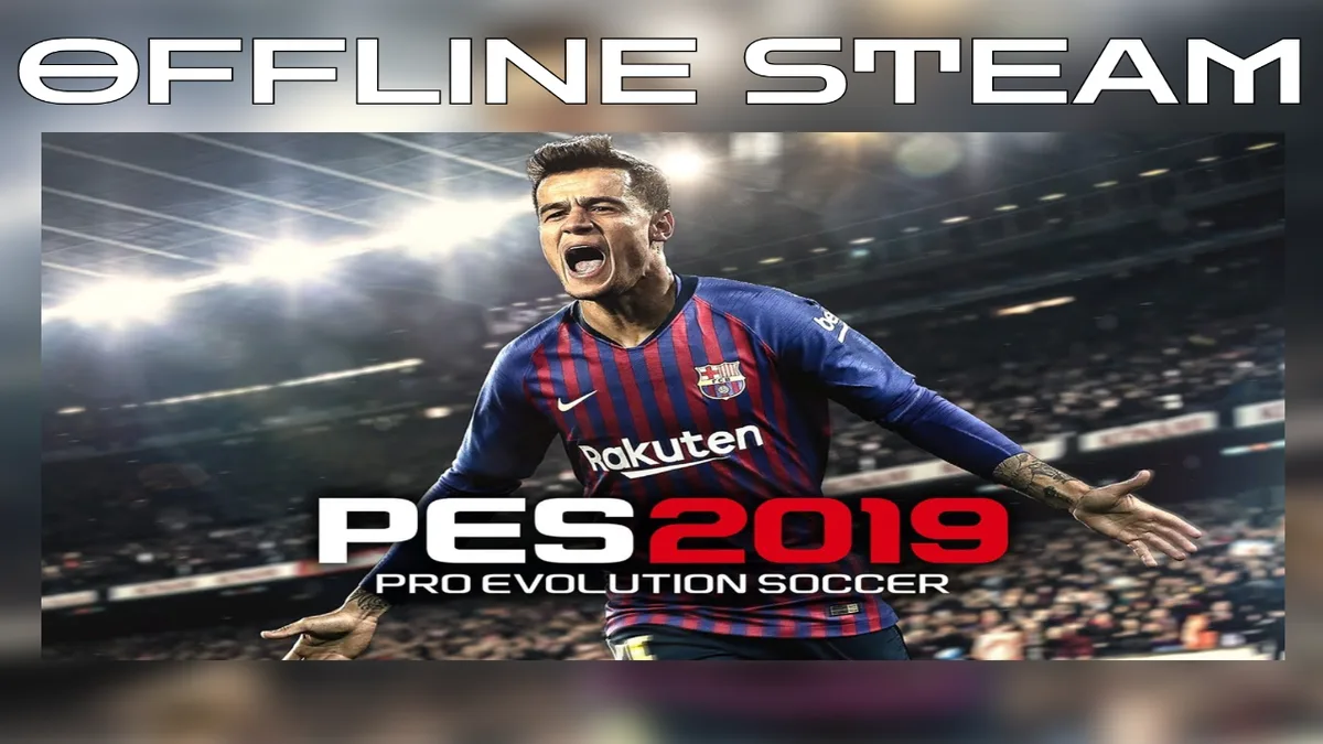 Pro Evolution Soccer 2019  |  Оффлайн Аккаунт Steam