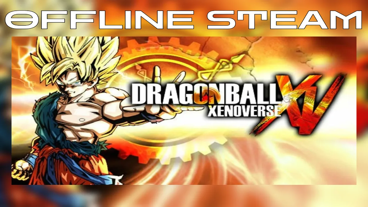 DRAGON BALL XENOVERSE 1  |  Оффлайн Аккаунт Steam