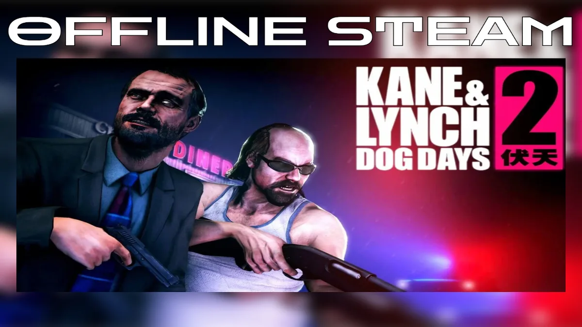 Kane & Lynch 2: Dog Days |  Оффлайн Аккаунт Steam