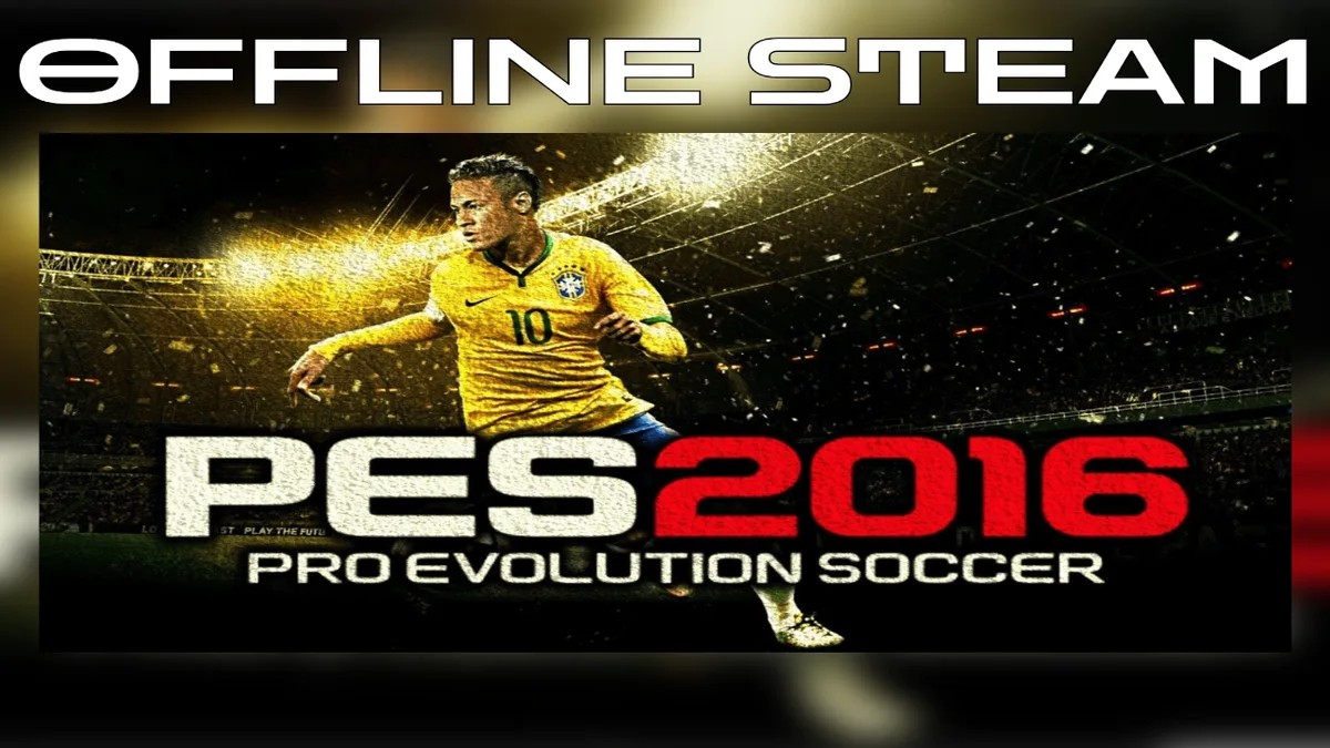 Pro Evolution Soccer 2016  |  Оффлайн Аккаунт Steam