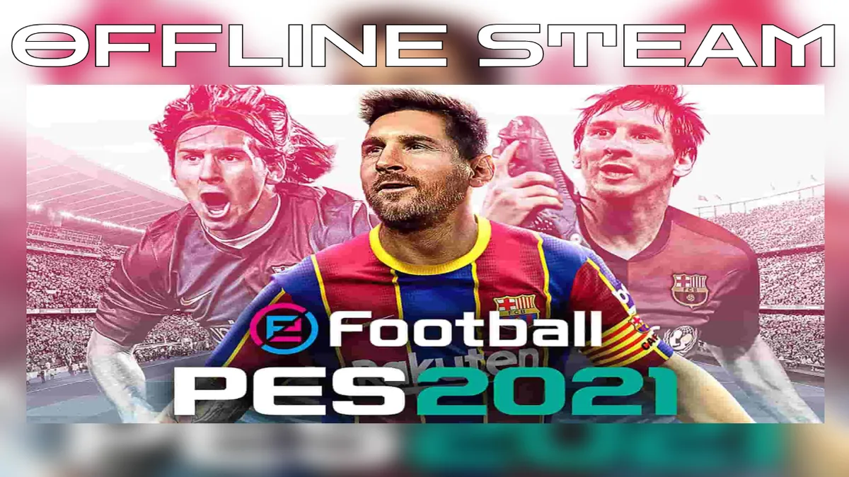 eFootball PES 2021  |  Оффлайн Аккаунт Steam