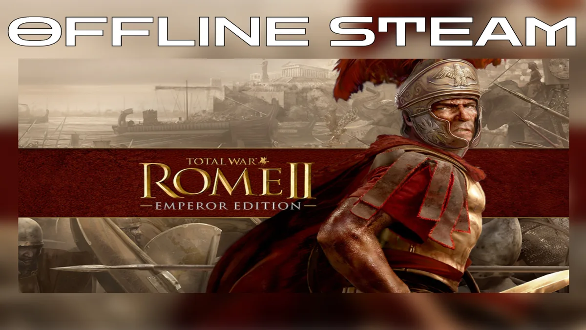 Total War: ROME II Emperor Edition |  Оффлайн Аккаунт Steam