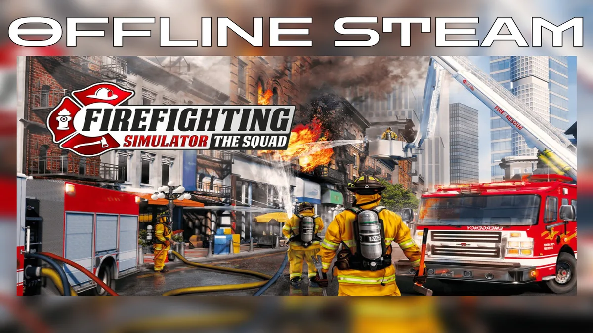 Firefighting Simulator The Squad |  Оффлайн Аккаунт Steam