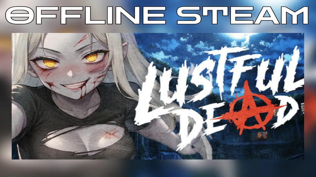 Lustful Dead  |  Оффлайн Аккаунт Steam
