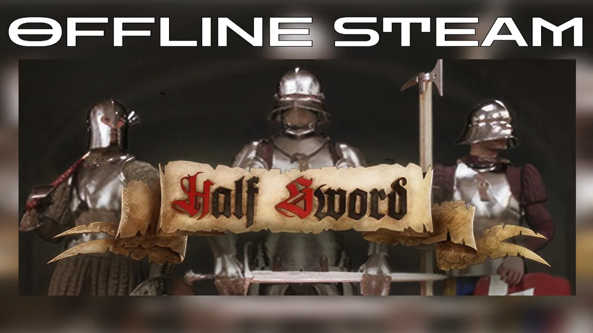 Half Sword |  Оффлайн Аккаунт Steam