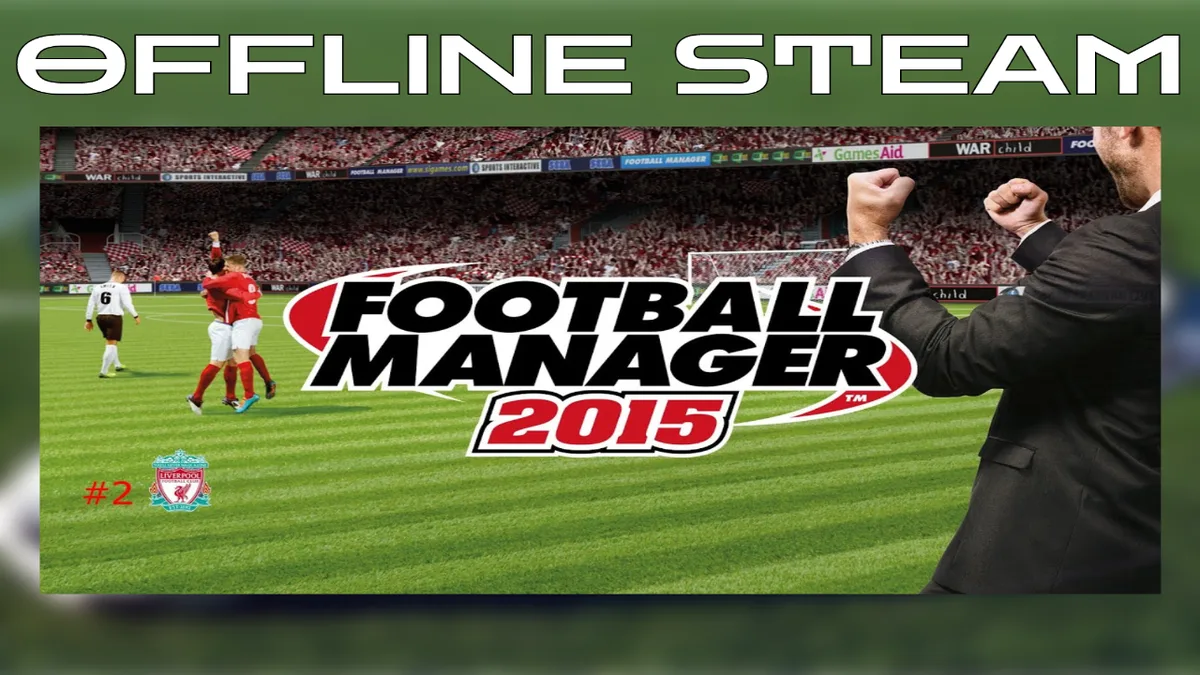 Football Manager 2015  |  Оффлайн Аккаунт Steam